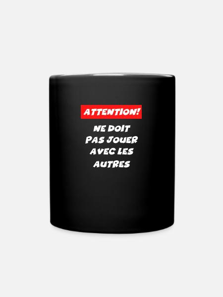 attention ne doit pas jouer avec les autres - Mug uni - noir