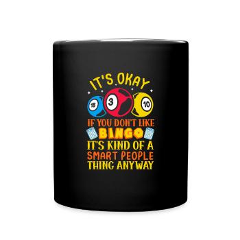 It's Okay If You Don't Like Bingo Funny Bingo - Tasse einfarbig - Schwarz - Vorne