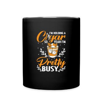 I'm Holding A Cigar Funny Cigar Smoking - Tasse einfarbig - Schwarz - Vorne