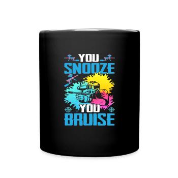 You Snooze You Bruise Funny Paintball - Tasse einfarbig - Schwarz - Vorne