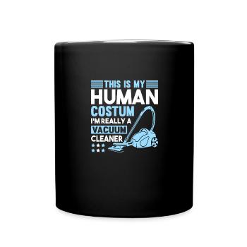MY HUMAN COSTUM I M REALLY A VACUUM CLEANER - Tasse einfarbig - Schwarz - Vorne