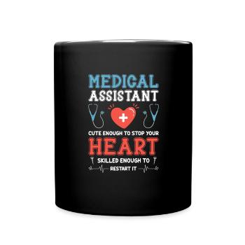 Medical Assistant Cute Enough To Stop Your Heart - Full Colour Mug - black - Front