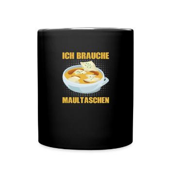 ICH BRAUCHE MAULTASCHEN - Tasse einfarbig - Schwarz - Vorne