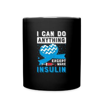 Je peux tout faire sauf l’insuline de type 1 - Mug uni - noir - Devant