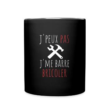 j'peux pas j'me barre bricoler cadeau anniversaire - Mug uni - noir - Devant
