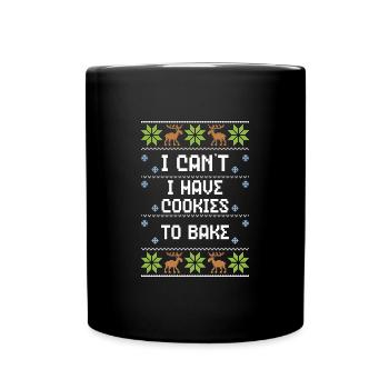 I Can't I Have Cookies To Bake - Full Colour Mug - black - Front