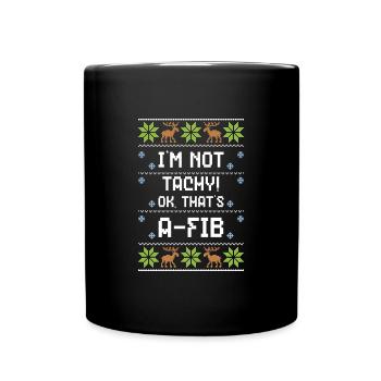 I'm Not Tachy! Ok, That's A-Fib - Tasse einfarbig - Schwarz - Vorne