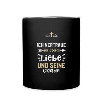Ich vertraue auf Gottes Liebe un... - Tasse einfarbig - Schwarz - Vorne