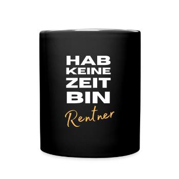 Bin in Rente! Lustig Ruhestand Geschenk - Tasse einfarbig - Schwarz - Vorne