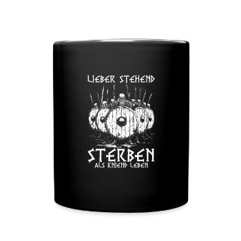 Lieber Stehend Sterben Als Kniend Leben - Tasse einfarbig - Schwarz - Vorne
