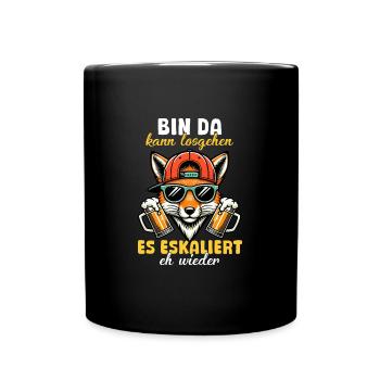 Bin Da Eskaliert Eh Wieder Bier Party Fuchs - Tasse einfarbig - Schwarz - Vorne