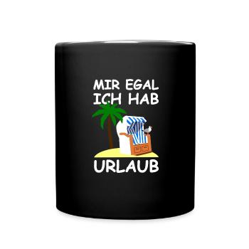Mir egal ich hab Urlaub - Tasse einfarbig - Schwarz - Vorne