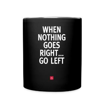Quand rien ne va bien... aller à gauche - Devis - Mug uni - noir - Devant
