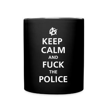 KEEP CALM AND FUCK THE POLICE - Full Colour Mug - black - Front