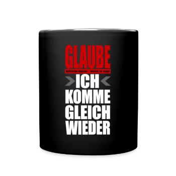 Ne croyez aucun homme - je reviendrai tout de suite - Mug uni - noir - Devant