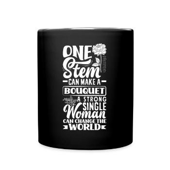 A Strong Single Women Can Change The World Flowers - Full Colour Mug - black - Front