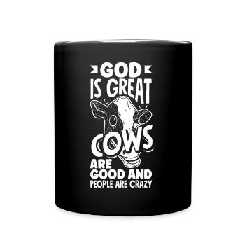 God Is Great Cows Are Good And People Are Crazy - Tasse einfarbig - Schwarz - Vorne