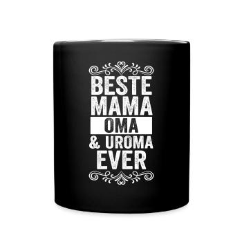 Mutter Mama Oma Uroma - Tasse einfarbig - Schwarz - Vorne