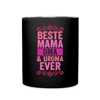 Mutter Mama Oma Uroma - Tasse einfarbig - Schwarz - Vorne