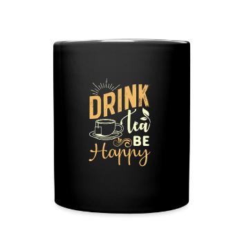 Drink tea them cheerful, tea lover - Full Colour Mug - black - Front