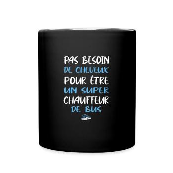Pas besoin de cheveux t-shirt chauffeur de bus - Mug uni - noir - Devant