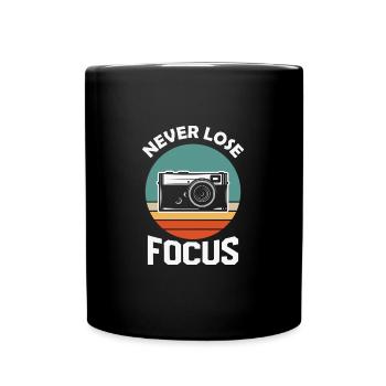 Never Loose Focus - Tasse einfarbig - Schwarz - Vorne
