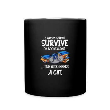 A Woman Cannot Survive Katze Bücher Lesen Buch - Tasse einfarbig - Schwarz - Vorne