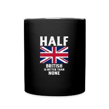 Die halbe Britin ist besser als keine Nationalflag - Tasse einfarbig - Schwarz - Vorne