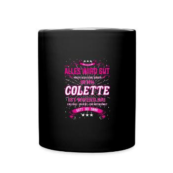 Everything's going to be alright because Colette Is Here Outfit - Full Colour Mug - black - Front