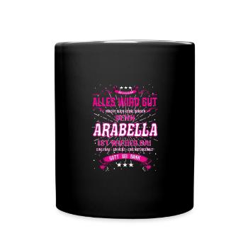 Tout va bien se passer, car Arabella est là - Mug uni - noir - Devant