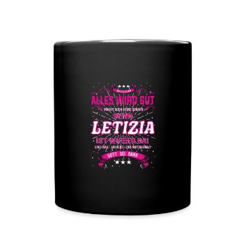 Everything's going to be alright, because Letizia Is there Outfit - Full Colour Mug - black - Front