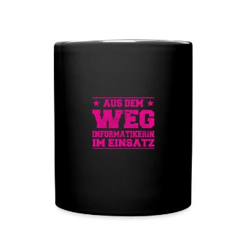 Aus dem Weg Informatikerin im Einsatz Design - Tasse einfarbig - Schwarz - Vorne