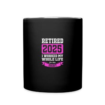 Retirement 2025 Pensioner Pension Pensioner - Full Colour Mug - black - Front