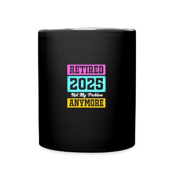 Pension 2025 Retirement 2025 Pensioner Pensioner Pensioner - Full Colour Mug - black - Front