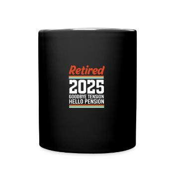 Retirement 2025 Pensioner Pension Pensioner - Full Colour Mug - black - Front