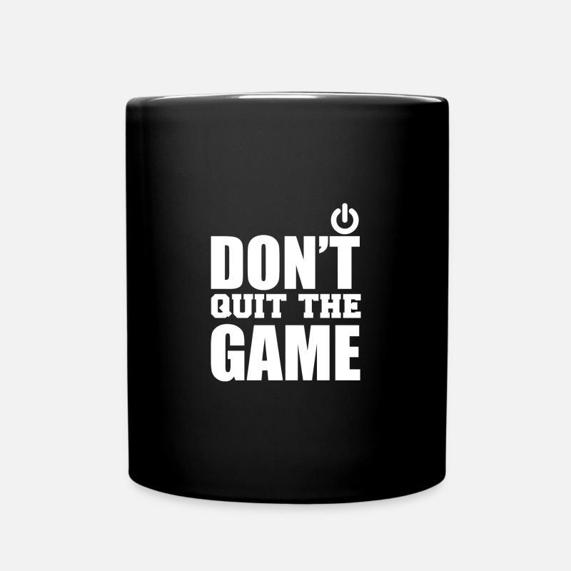 Don't quit the game - Tasse einfarbig - Schwarz