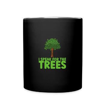I Speak For Trees Save Earth Day - Tasse einfarbig - Schwarz - Vorne