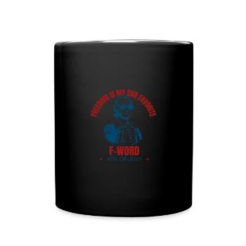 Freedom is my second favorite f-word America - Full Colour Mug - black - Front