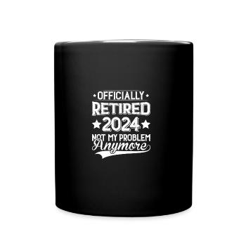 Officially Retired 2024 Not My Problem Anymore - Full Colour Mug - black - Front