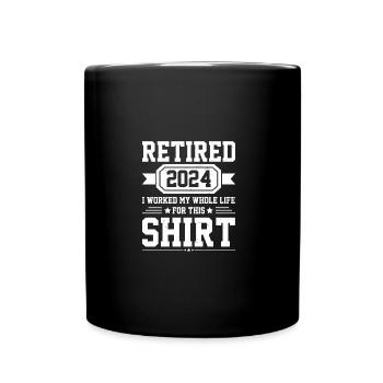 Retraité 2024 J’ai travaillé toute ma vie pour cette chemise - Mug uni - noir - Devant