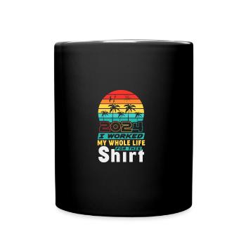 Retired 2024 I Worked My Whole Life For This - Full Colour Mug - black - Front