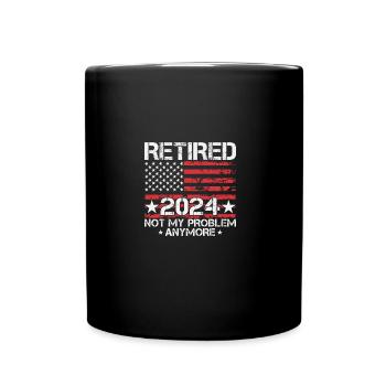 Retired Not My Problem Anymore 2024 American Flag - Full Colour Mug - black - Front