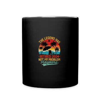The Legend Has Retired 2024 Not My Problem Anymore - Full Colour Mug - black - Front