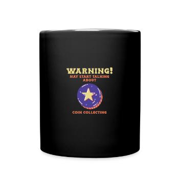 Coins collect Coin collectors Numismatics - Full Colour Mug - black - Front