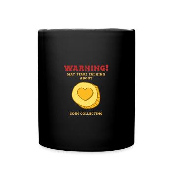 Coins collect Coin collectors Numismatics - Full Colour Mug - black - Front
