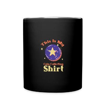 Coins collect Coin collectors Numismatics - Full Colour Mug - black - Front