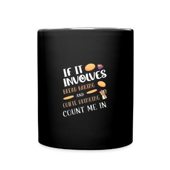 Brot backen Brotbäcker Backen Sauerteig - Tasse einfarbig - Schwarz - Vorne