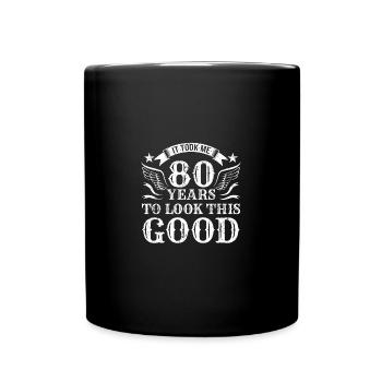 80. Geburtstag 80 Jahre Alt - Tasse einfarbig - Schwarz - Vorne