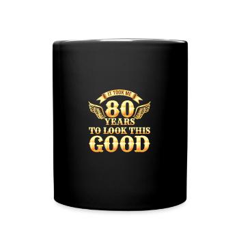 80. Geburtstag 80 Jahre Alt - Tasse einfarbig - Schwarz - Vorne