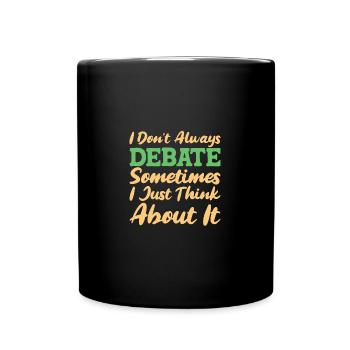 Debating Debate Arguing - Full Colour Mug - black - Front